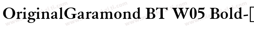 OriginalGaramond BT W05 Bold字体转换